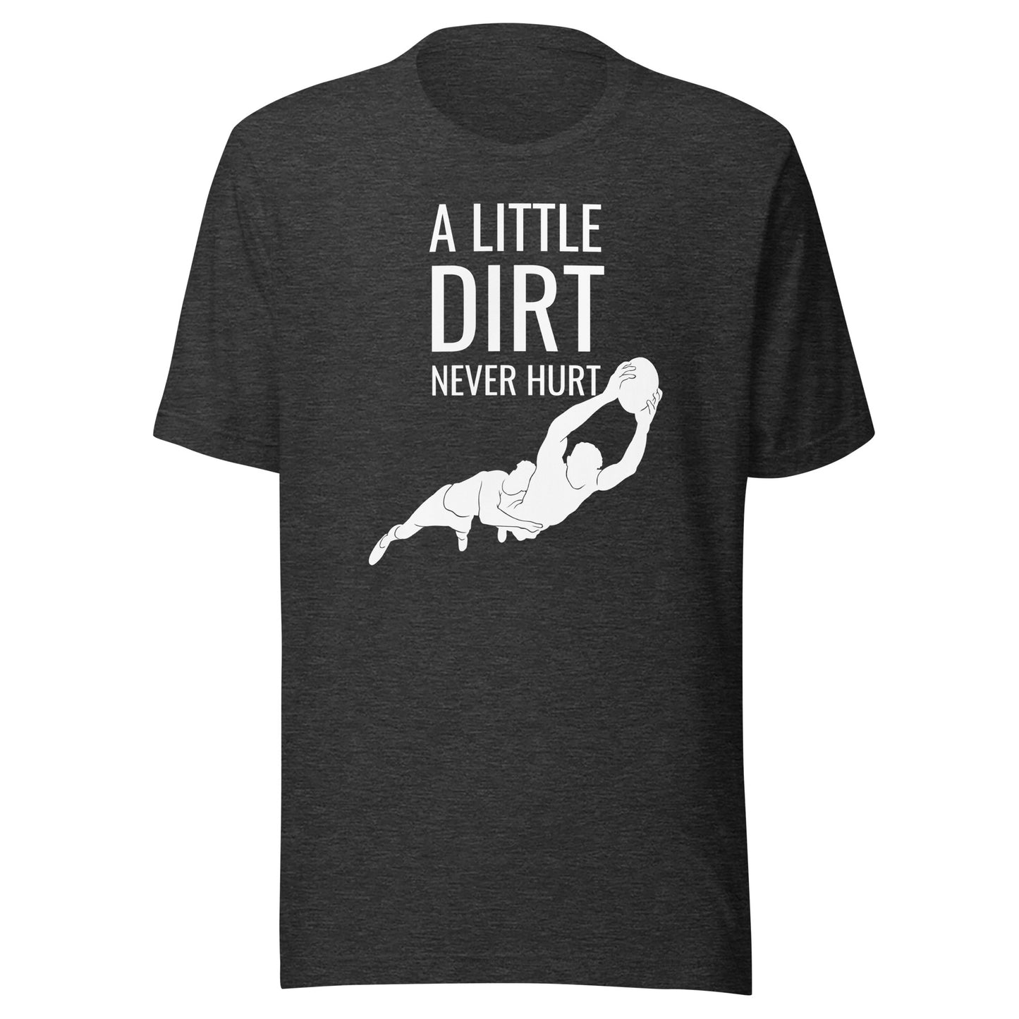 A Little Dirt Unisex t-shirt