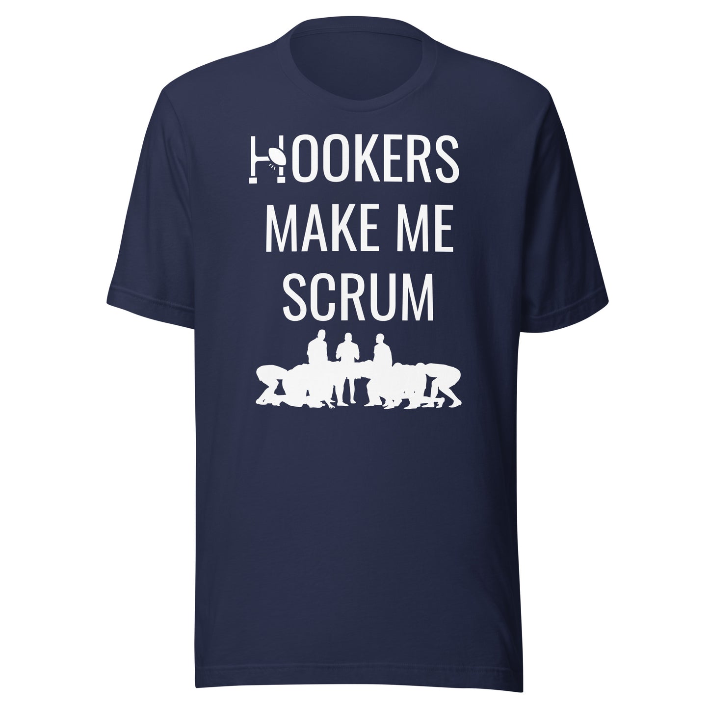 Hookers Make Me Scrum Unisex t-shirt