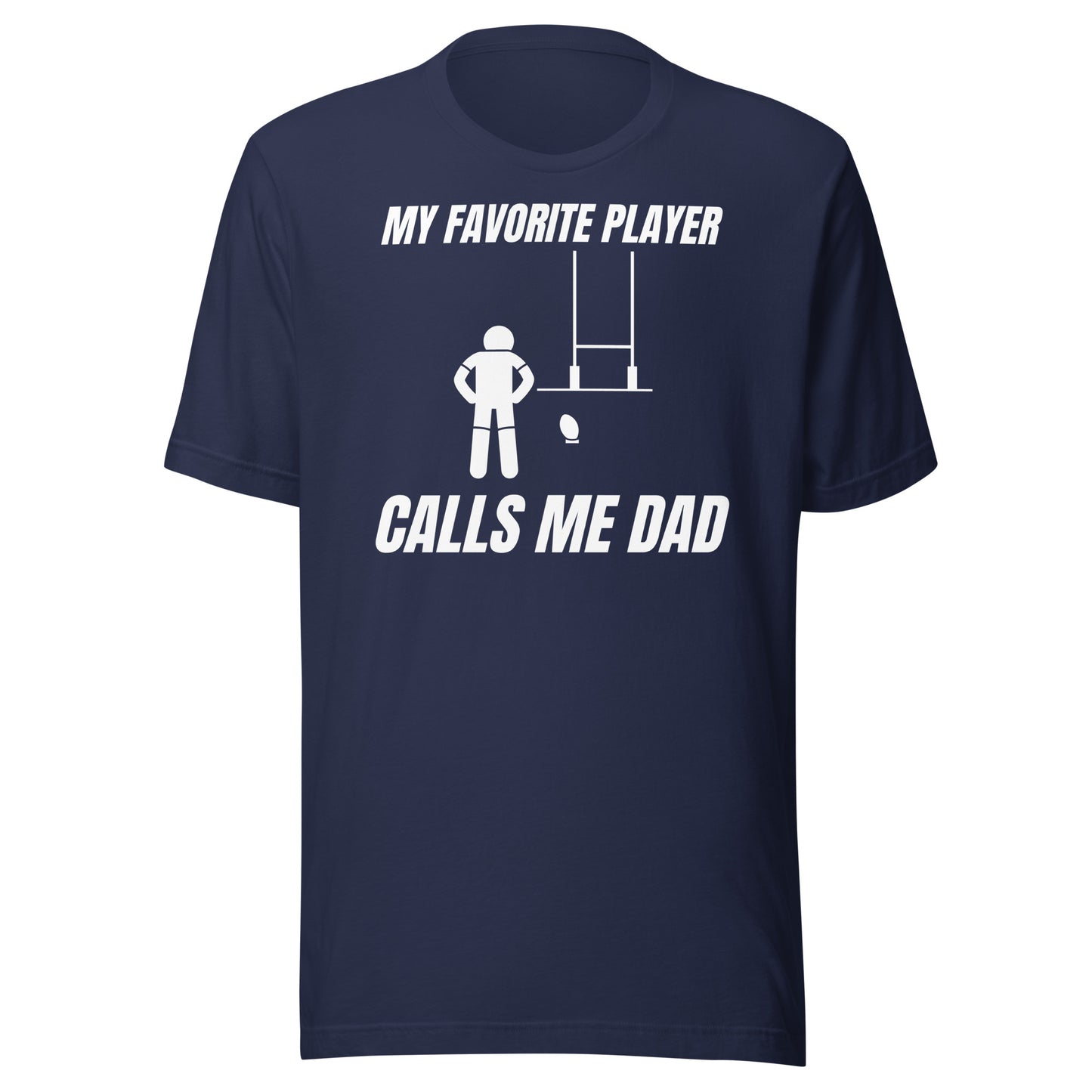 My favourite Rugby player calls me dad - Unisex t-shirt