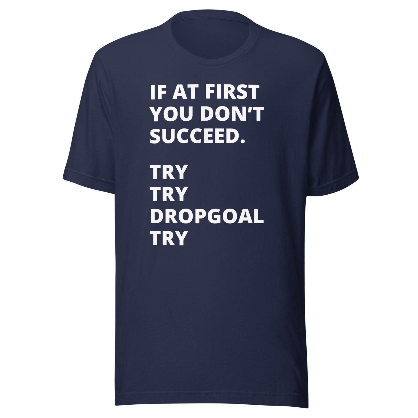 Try Try Dropgoal Try Unisex t-shirt