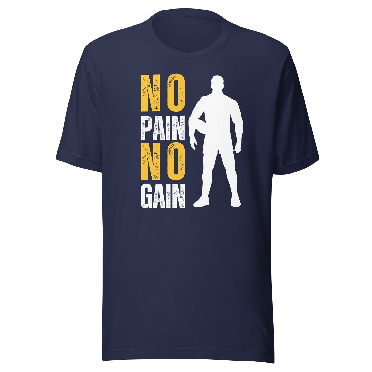 No Pain No Gain Unisex t-shirt