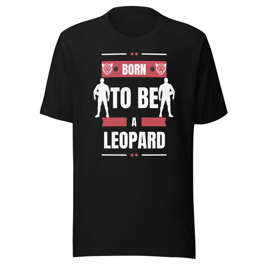 Born To Be A Leopard Unisex t-shirt