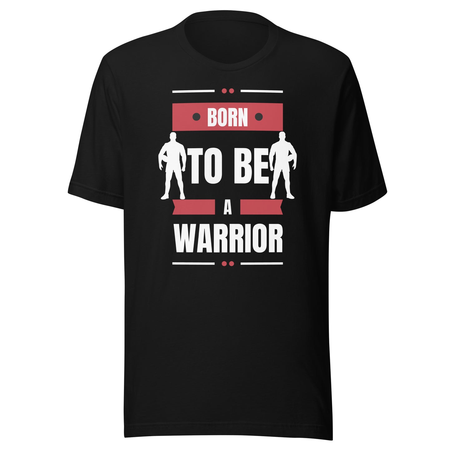 Born To Be A Warrior Unisex t-shirt