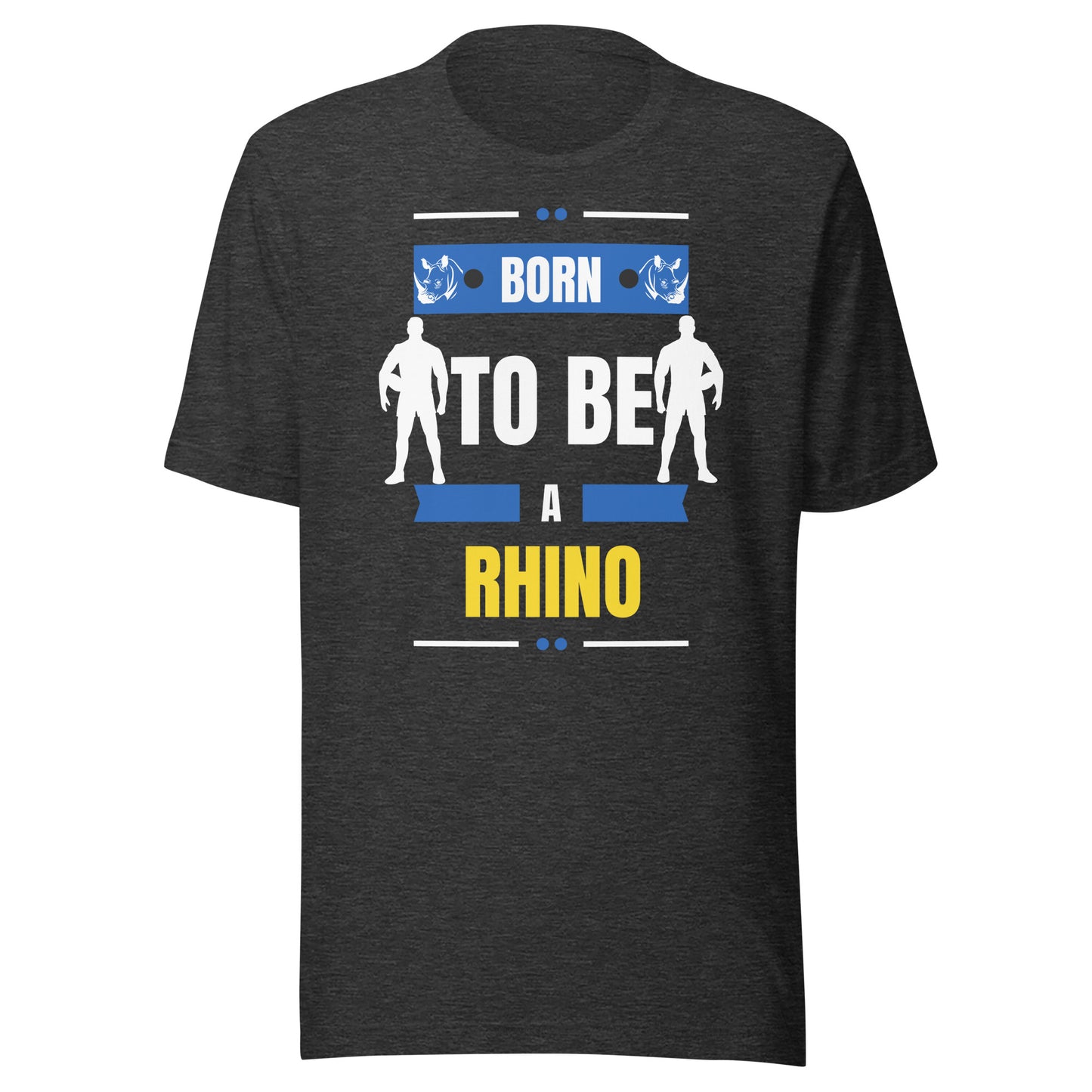 Born To Be A Rhino Unisex t-shirt