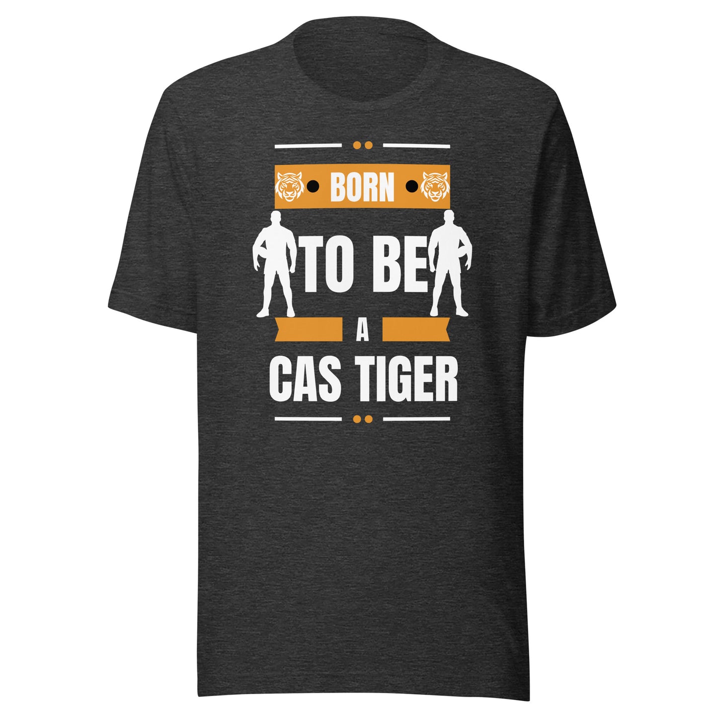 Born To Be A Cas Tiger Unisex t-shirt